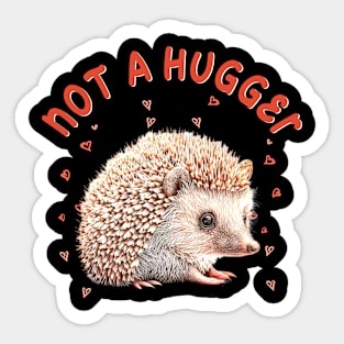 Sleek and Spiky Not A Hugger Hedgehog Tee for Wildlife Lovers Sticker